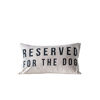 Reserved for the Dog Pillow by Creative Co-op