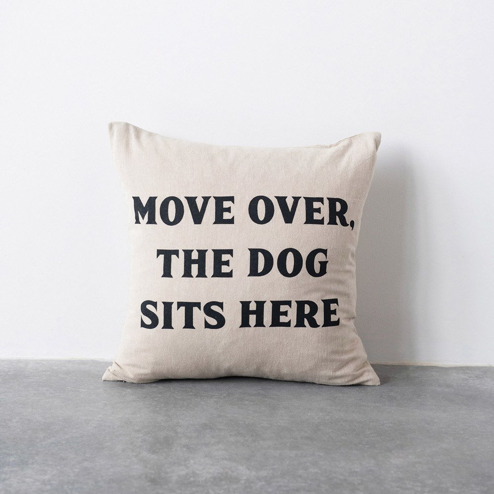 Move Over The Dog Sits Here Pillow by Creative Co-op