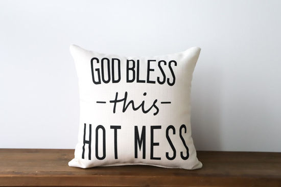 God Bless This Hot Mess Pillow by Little Birdie