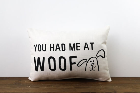You Had Me At Woof Pillow by Little Birdie