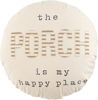 Happy Place Round Porch Pillow by Mudpie